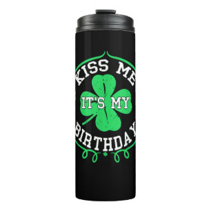 Kiss me it's my Birthday St Patricks Day Boys Men Thermal Tumbler