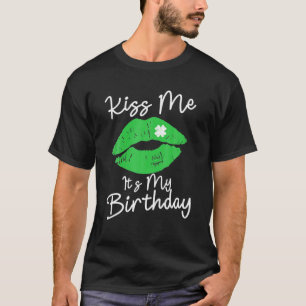 Kiss Me It's My Birthday St Patricks Day Irish Gif T-Shirt