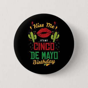 Kiss Me Its My Cinco De Mayo Birthday Fiesta Party 6 Cm Round Badge