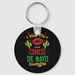 Kiss Me Its My Cinco De Mayo Birthday Fiesta Party Key Ring