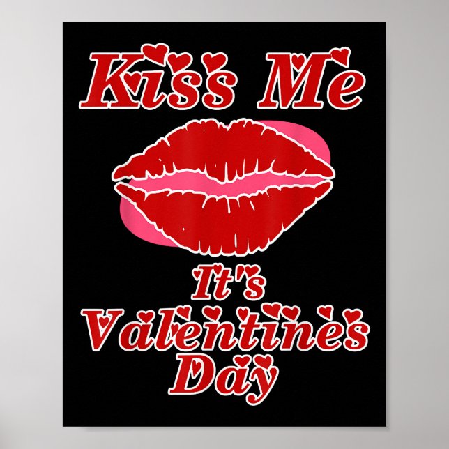 Kiss Me It's Valentines Day - Valentine's Day Poster (Front)