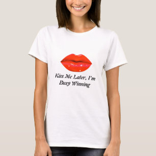 Kiss Me Later T-Shirt