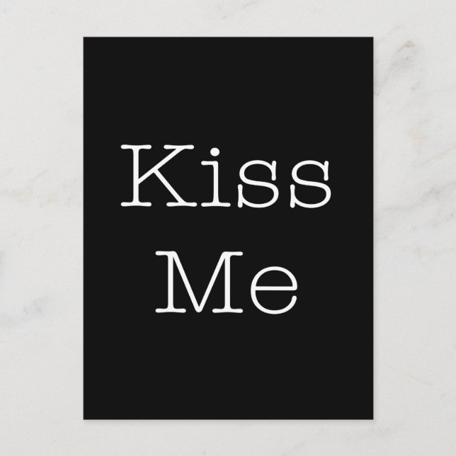 Kiss Me Love Quotes Inspirational Romantic Quote Postcard (Front)