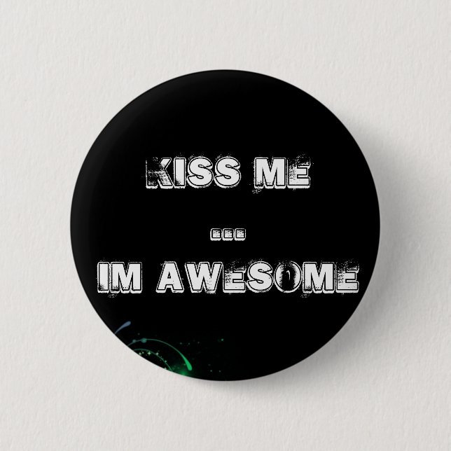 kiss me :P...:Pim awesummm 6 Cm Round Badge (Front)