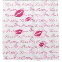 Kiss Me Pretty Shower Curtain