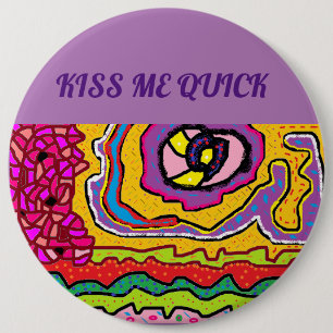 Kiss me quick fun Hip design for a party 6 Cm Round Badge