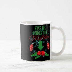 Kiss Me Under The Mistletoe Funny Adult Christmas  Coffee Mug