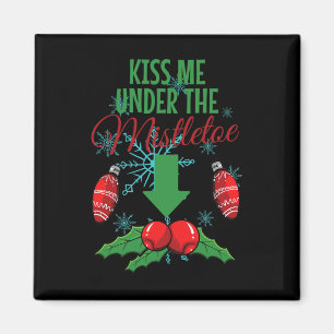 Kiss Me Under The Mistletoe Funny Adult Christmas Magnet