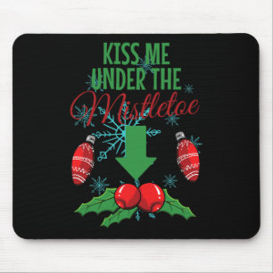 Kiss Me Under The Mistletoe Funny Adult Christmas  Mouse Pad