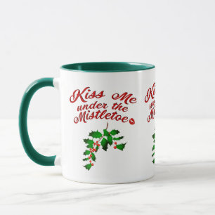 Kiss Me Under the Mistletoe Mug