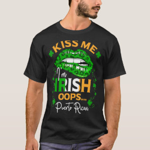 Kiss Me White Lip Shamrocks I'm Not Irish Oops Pue T-Shirt