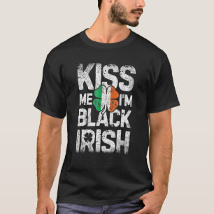 Kiss Mee I'm Blck Irish St. Patricks Day Quote Txt T-Shirt