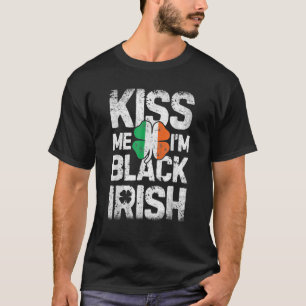 Kiss Mee I'm Blck Irish St Patricks Day Quote Txt T-Shirt