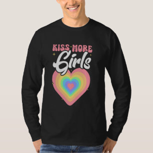 Kiss More Girls Lesbian LGBT Pride and Gay Couple T-Shirt