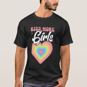 Kiss More Girls Lesbian LGBT Pride and Gay Couple T-Shirt