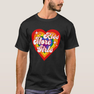Kiss More Girls Lesbian LGBT Pride and Gay Couple  T-Shirt
