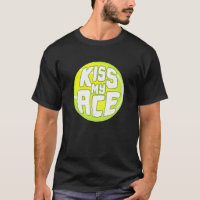 Kiss My Ace I Tennis Sports Tournament Ball