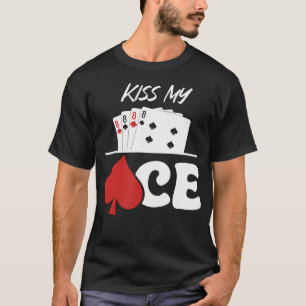 Kiss My Ace Poker Card T-Shirt