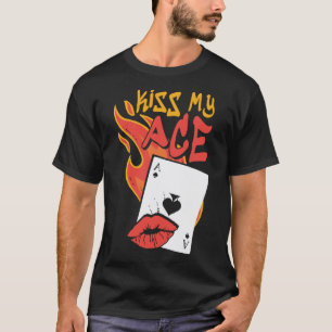Kiss My Ace  Poker Casino Dealer T-Shirt