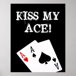 KISS MY ACE! Poker Poster