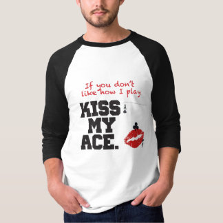 Kiss My Ace T-Shirt