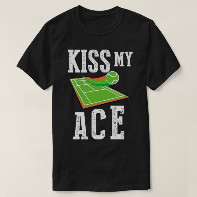 Kiss My Ace Tennis Funny T-Shirt (Design Front)