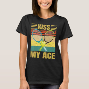Kiss My Ace Tennis Player Retro Sarcasm T-Shirt