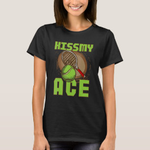 Kiss My Ace Tennis T-Shirt