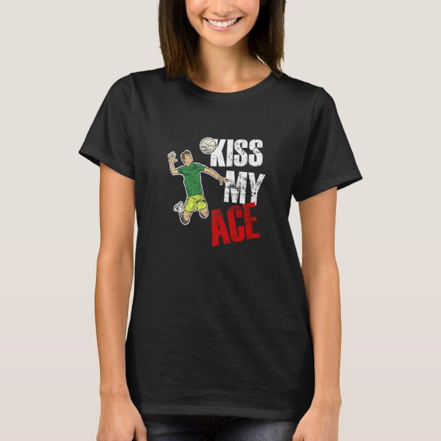 Kiss My Ace  Volleyball  1 T-Shirt (Front)