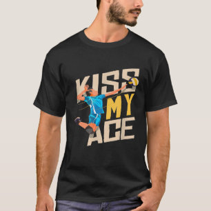 Kiss My Ace Volleyball Player Birthday T-Shirt