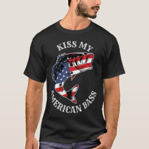 Kiss My American B - Funny Fishing Redneck Patriot T-Shirt