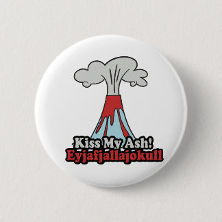 KISS MY ASH 6 CM ROUND BADGE