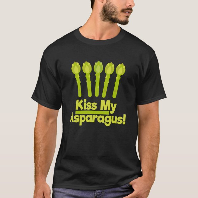 Kiss My Asparagus Delicious Asparagus Green Vegeta T-Shirt (Front)