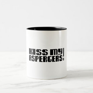 Kiss my Aspergers! (Autism Awarness Month) Two-Tone Coffee Mug