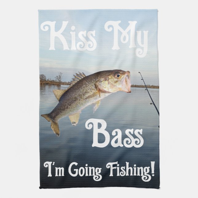 Kiss My Bass I'm Going Fishing Tea Towel (Vertical)