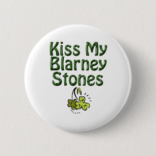 Kiss my Blarney Stones 6 Cm Round Badge