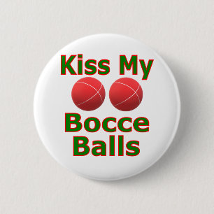 Kiss My Bocce Balls 6 Cm Round Badge