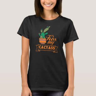 Kiss My Cactass  Cactus For Men Women Cute Plant T-Shirt