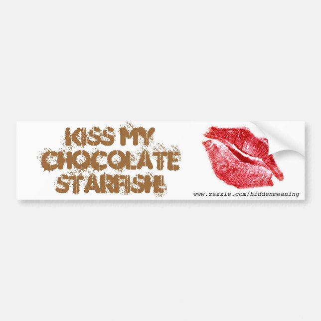 KISS MY CHOCOLATE STARFISH Bumpersticker Bumper Sticker (Front)