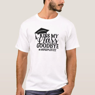 Kiss My Class Goodbye Senior 2022 T-Shirt