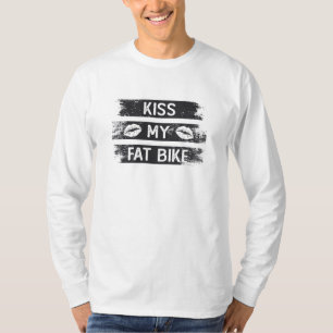 Kiss My Fat Bike Cycling Biker MTB Biking Fatbike T-Shirt