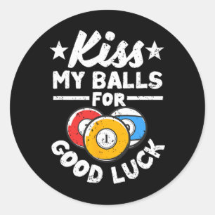 Kiss My For Good Luck Funny Pool Player Billard 8- Classic Round Sticker