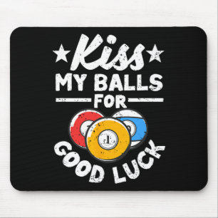 Kiss My For Good Luck Funny Pool Player Billard 8- Mouse Pad