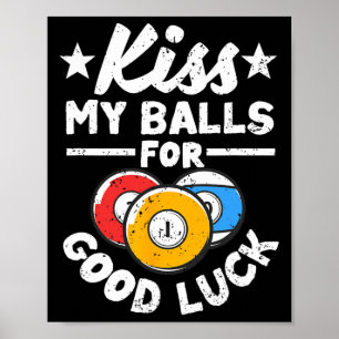 Kiss My For Good Luck Funny Pool Player Billard 8- Poster