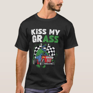 Kiss My Grass For Lawn Mower Racing Fan T-Shirt