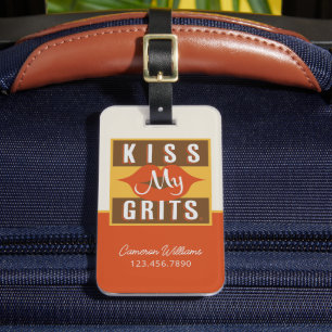 Kiss My Grits Luggage Tag