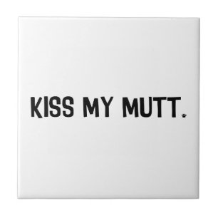 Kiss My Mutt Tile