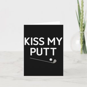 Kiss My Putt Golf Funny Jokes Sarcastic Card