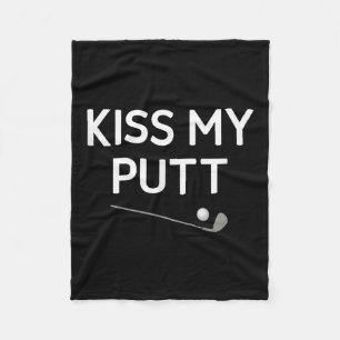 Kiss My Putt, Golf, Funny, Jokes, Sarcastic  Fleece Blanket
