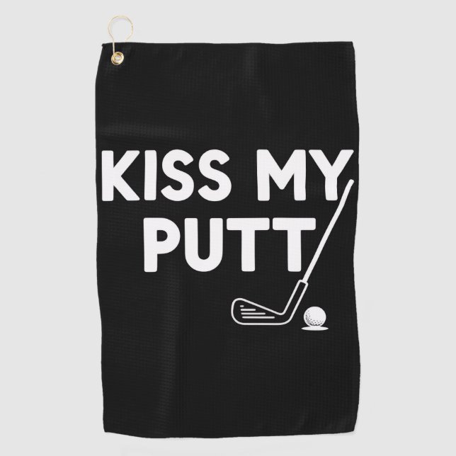 Kiss My Putt Golf Funny Jokes Sarcastic Golfer Towel (Front)